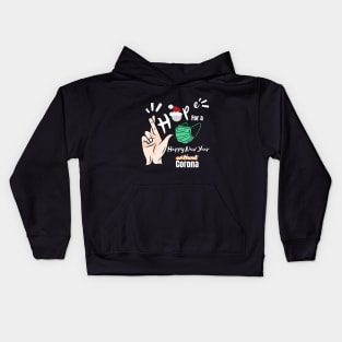 Hope quote - happy new year without Corona Kids Hoodie